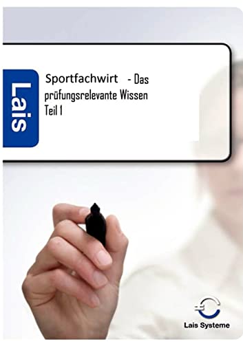 Sportfachwirt - Das prüfungsrelevante Wissen: Teil 1