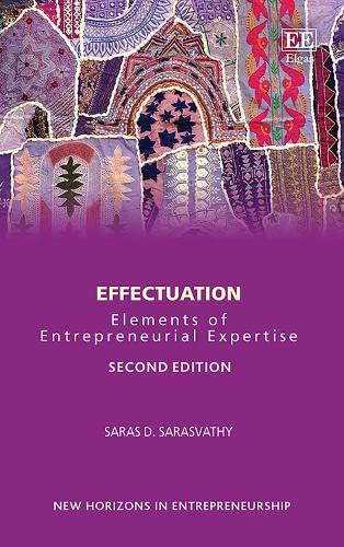 Effectuation: Elements of Entrepreneurial Expertise (New Horizons in Entrepreneurship) von Edward Elgar Publishing Ltd