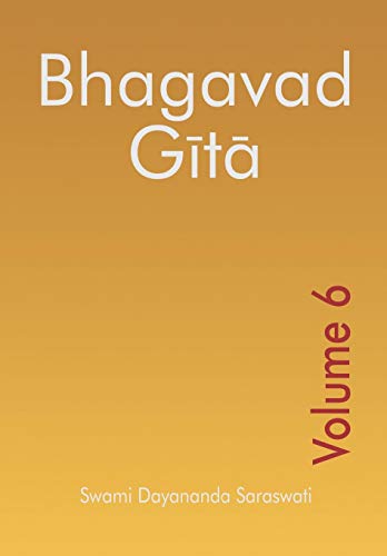 Bhagavad Gita - Volume 6 (Bhagavad Gita Series (English), Band 6) von Arsha Vidya Research and Publication Trust