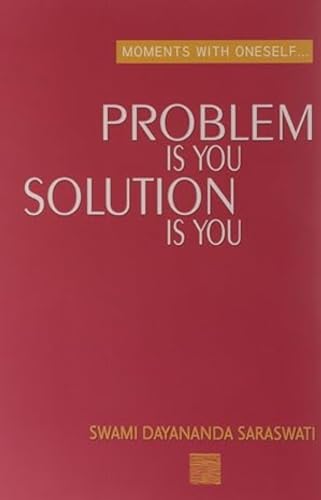 Problem is You Solution is You