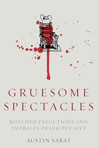 Gruesome Spectacles: Botched Executions and America's Death Penalty von Stanford University Press