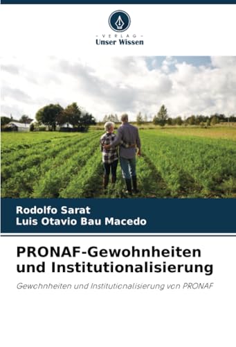 PRONAF-Gewohnheiten und Institutionalisierung: Gewohnheiten und Institutionalisierung von PRONAF von Verlag Unser Wissen