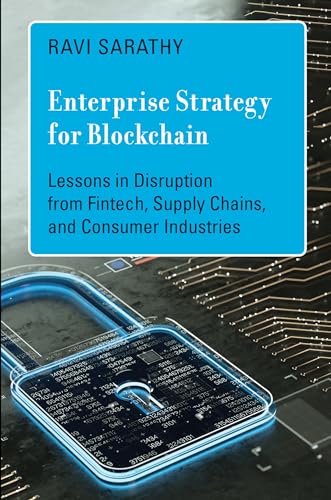 Enterprise Strategy for Blockchain: Lessons in Disruption from Fintech, Supply Chains, and Consumer Industries (Management on the Cutting Edge) von The MIT Press