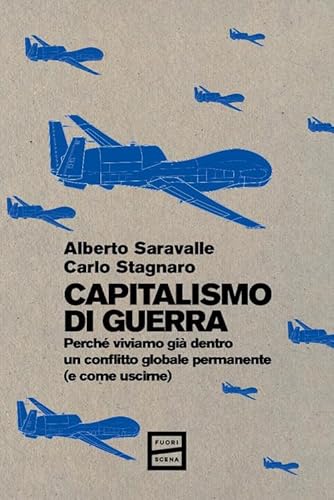 Capitalismo di guerra. Perché viviamo già dentro un conflitto globale permanente (e come uscirne) von Fuoriscena