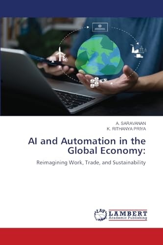 AI and Automation in the Global Economy:: Reimagining Work, Trade, and Sustainability.DE von OmniScriptum