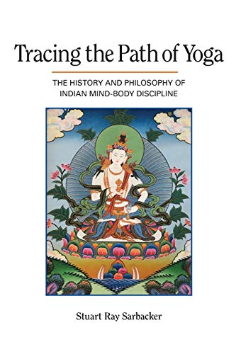 Tracing the Path of Yoga: The History and Philosophy of Indian Mind-Body Discipline von SUNY PRESS