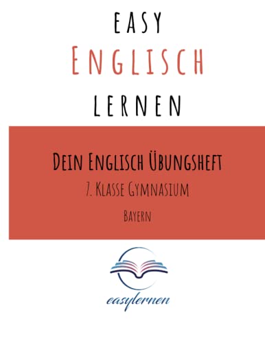 easy Englisch lernen: Dein Englisch Lernheft - 7. Klasse Gymnasium Bayern