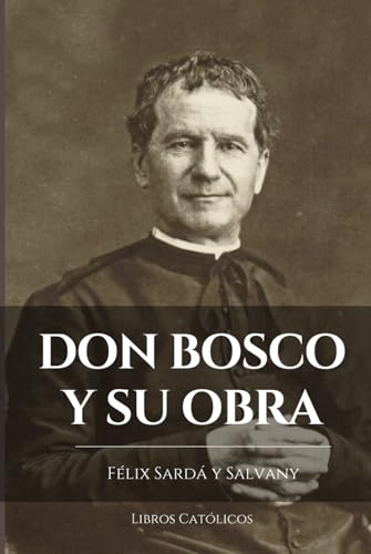 DON BOSCO Y SU OBRA von Independently published