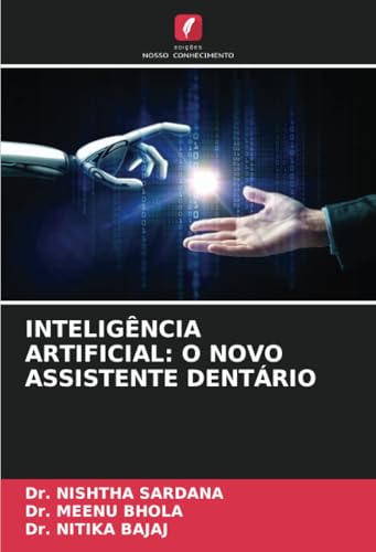 INTELIGÊNCIA ARTIFICIAL: O NOVO ASSISTENTE DENTÁRIO von Edições Nosso Conhecimento