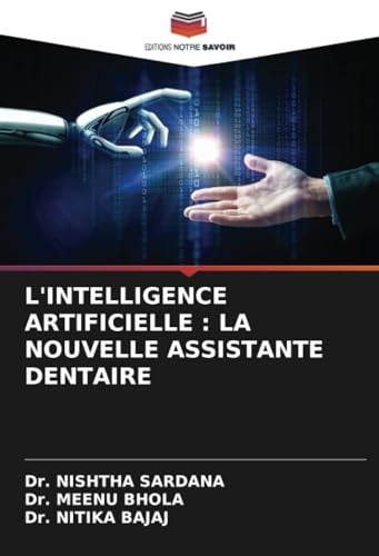 L'INTELLIGENCE ARTIFICIELLE : LA NOUVELLE ASSISTANTE DENTAIRE von Editions Notre Savoir