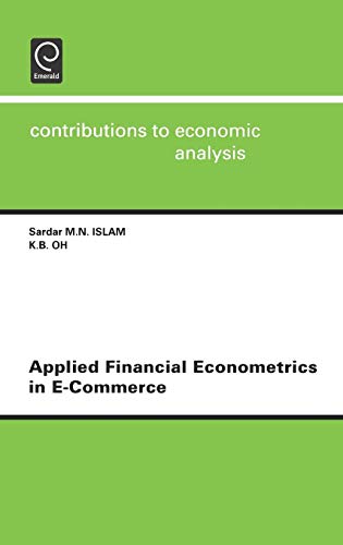 Applied Financial Econometrics in E-Commerce (Contributions to Economic Analysis,) von Elsevier LTD, Oxford