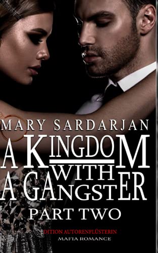 A Kingdom with a Gangster: Dylan & Emmi: Part Two: Mafia Romance (Mafia Romance: Dylan & Emmi, Band 2) von Independently published