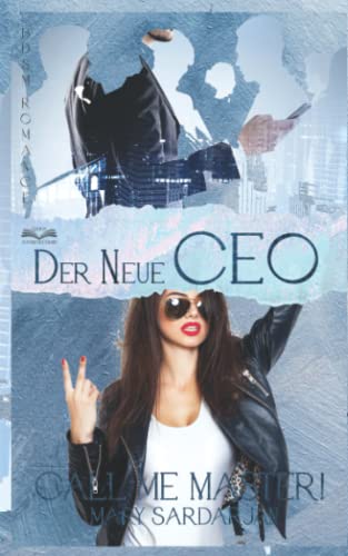 Der neue CEO: Call me Master!: BDSM Romance (CEO Master, Band 2) Der neue CEO: Call me Master!: BDSM Romance (CEO Master, Band 2) von Independently published