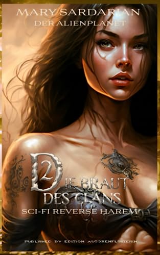 Die Braut des Clans 2: Sci-Fi Reverse Harem (Der Alienplanet, Band 2) Die Braut des Clans 2: Sci-Fi Reverse Harem (Der Alienplanet, Band 2)