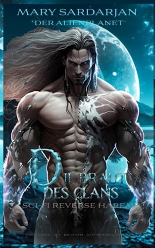 Die Braut des Clans: Sci-Fi Reverse Harem (Der Alienplanet, Band 1)