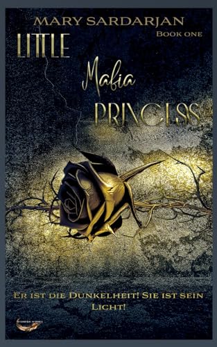 LITTLE MAFIA PRINCESS | ER IST DIE DUNKELHEIT! SIE IST SEIN LICHT! |: Book One LITTLE MAFIA PRINCESS | ER IST DIE DUNKELHEIT! SIE IST SEIN LICHT! |: Book One