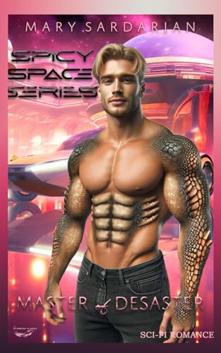 Master of Desaster: Spicy Space Series: Book One Master of Desaster: Spicy Space Series: Book One von Independently published