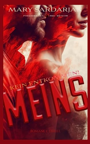 Meins: Kein Entkommen! Meins: Kein Entkommen! von Independently published