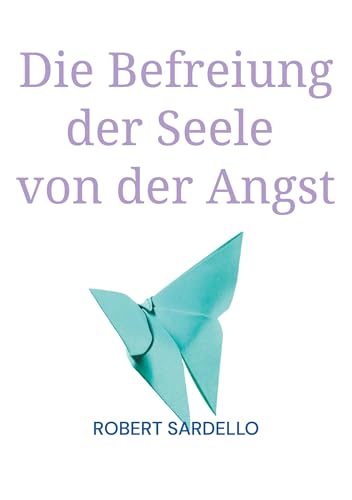 Die Befreiung der Seele von der Angst von Book on Demand