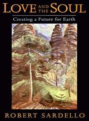 Love and the Soul: Creating a Future for Earth von HarperCollins