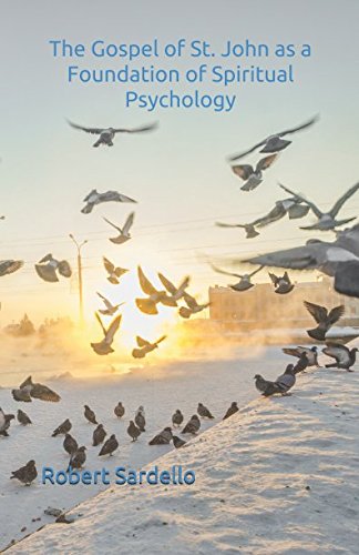 The Gospel of St. John as a Foundation of Spiritual Psychology (Spiritual Psychology Archives, Band 1)