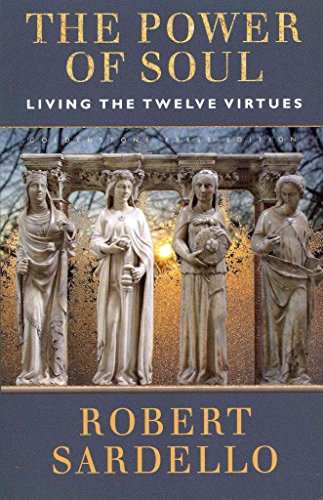 The Power of Soul: Living the Twelve Virtues