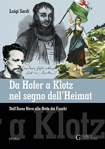 Da Hofer a Klotz nel segno dell'Heimat: Dall'Anno Nove alla Notte dei Fuochi von Athesia Tappeiner Verlag