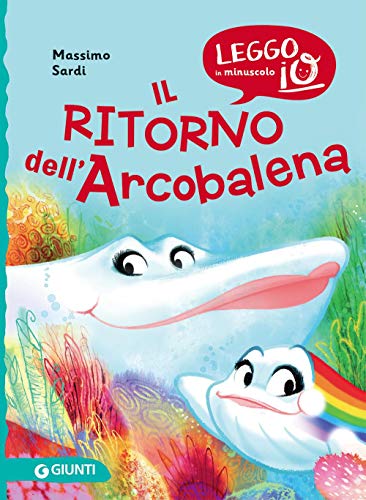 Il ritorno dell'Arcobalena (Leggo io in minuscolo) von Giunti