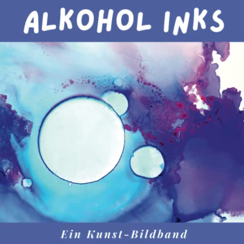 Alkohol-Inks: Ein Kunst-Bildband