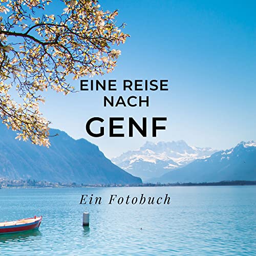 Eine Reise nach Genf: Ein Fotobuch. Das perfekte Souvenir & Mitbringsel nach oder vor dem Urlaub. Statt Reiseführer, lieber diesen einzigartigen Bildband Eine Reise nach Genf: Ein Fotobuch. Das perfekte Souvenir & Mitbringsel nach oder vor dem Urlaub. Statt Reiseführer, lieber diesen einzigartigen Bildband von 27 Amigos