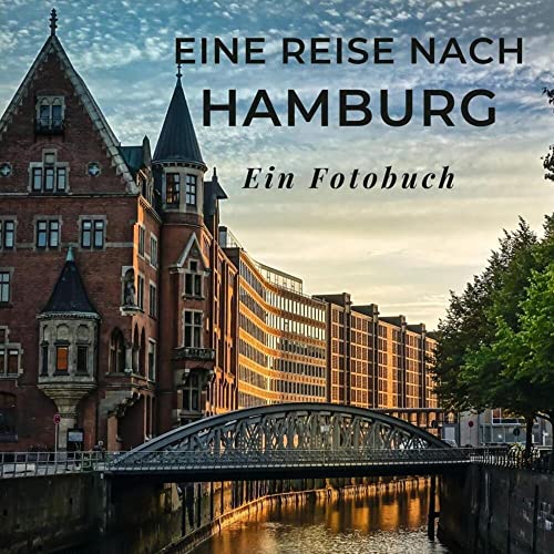 Eine Reise nach Hamburg: Ein Fotobuch