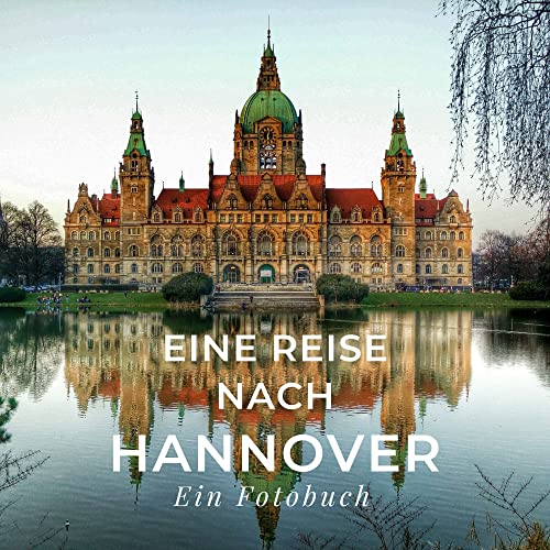 Eine Reise nach Hannover: Ein Fotobuch