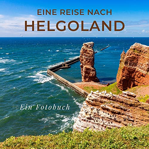 Eine Reise nach Helgoland: Ein Fotobuch von 27 Amigos