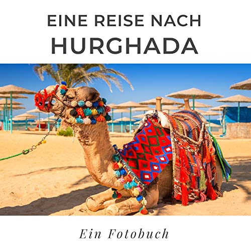 Eine Reise nach Hurghada: Ein Fotobuch