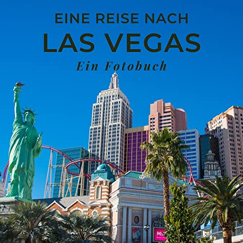 Eine Reise nach Las Vegas: Ein Fotobuch. Das perfekte Souvenir & Mitbringsel nach oder vor dem Urlaub. Statt Reiseführer, lieber diesen einzigartigen Bildband von 27amigos