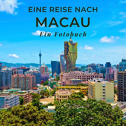 Eine Reise nach Macau: Ein Fotobuch. Das perfekte Souvenir & Mitbringsel nach oder vor dem Urlaub. Statt Reiseführer, lieber diesen einzigartigen Bildband Eine Reise nach Macau: Ein Fotobuch. Das perfekte Souvenir & Mitbringsel nach oder vor dem Urlaub. Statt Reiseführer, lieber diesen einzigartigen Bildband von 27 Amigos
