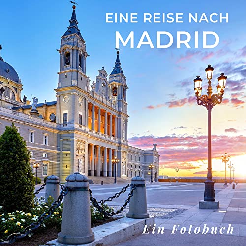 Eine Reise nach Madrid: Ein Fotobuch