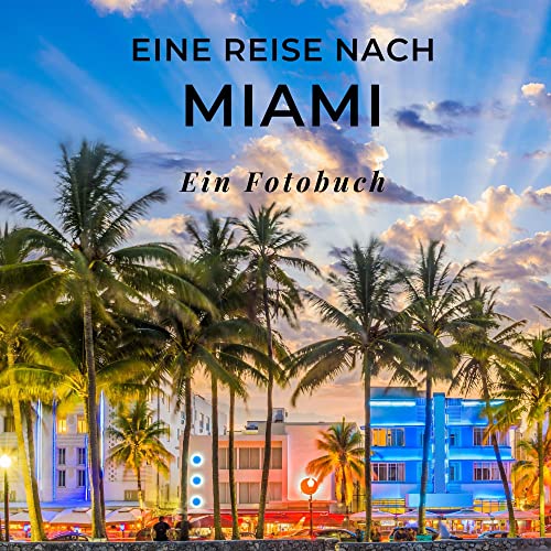 Eine Reise nach Miami: Ein Fotobuch. Das perfekte Souvenir & Mitbringsel nach oder vor dem Urlaub. Statt Reiseführer, lieber diesen einzigartigen Bildband von 27amigos