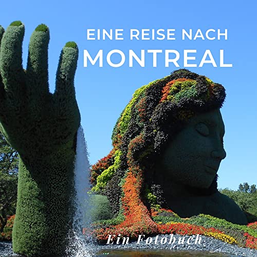 Eine Reise nach Montreal: Ein Fotobuch. Das perfekte Souvenir & Mitbringsel nach oder vor dem Urlaub. Statt Reiseführer, lieber diesen einzigartigen Bildband von 27 Amigos