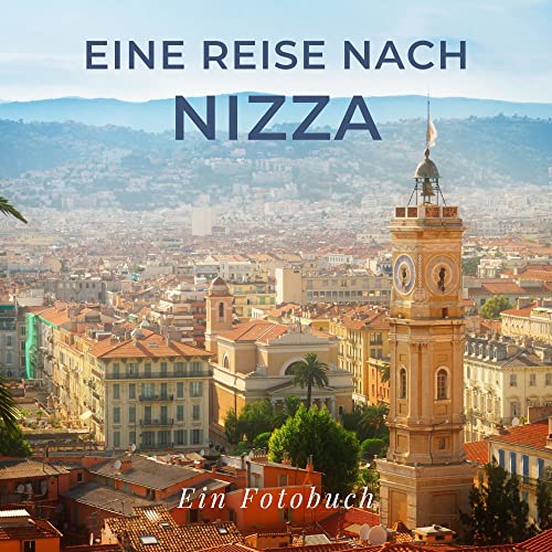 Eine Reise nach Nizza: Ein Fotobuch von 27 Amigos
