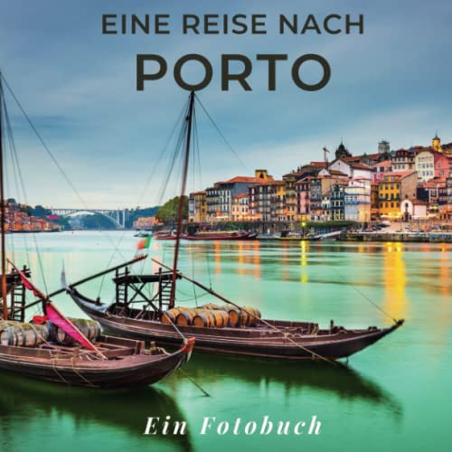 Eine Reise nach Porto: Ein Fotobuch. Das perfekte Souvenir & Mitbringsel nach oder vor dem Urlaub. Statt Reiseführer, lieber diesen einzigartigen Bildband Eine Reise nach Porto: Ein Fotobuch. Das perfekte Souvenir & Mitbringsel nach oder vor dem Urlaub. Statt Reiseführer, lieber diesen einzigartigen Bildband