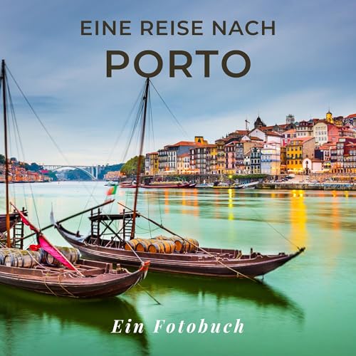 Eine Reise nach Porto: Ein Fotobuch. Das perfekte Souvenir & Mitbringsel nach oder vor dem Urlaub. Statt Reiseführer, lieber diesen einzigartigen Bildband