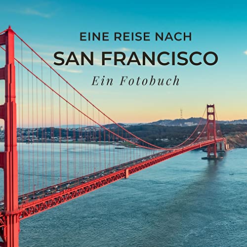 Eine Reise nach San Francisco: Ein Fotobuch von 27amigos