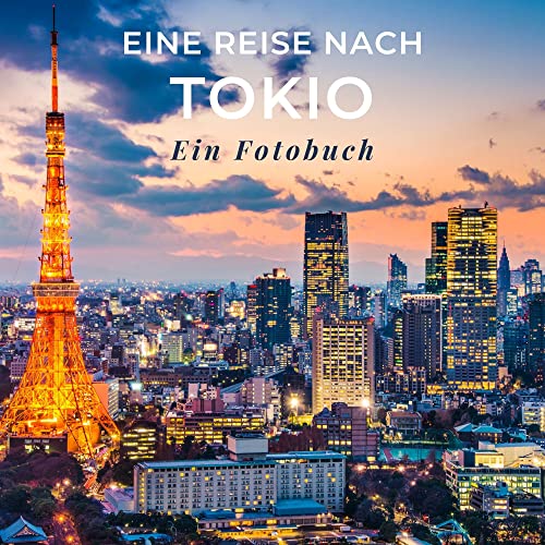 Eine Reise nach Tokio: Ein Fotobuch