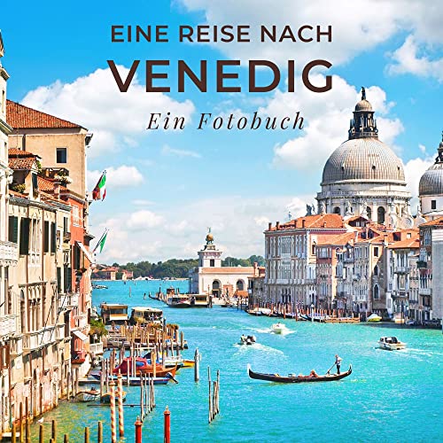 Eine Reise nach Venedig: Ein Fotobuch Eine Reise nach Venedig: Ein Fotobuch von 27 Amigos