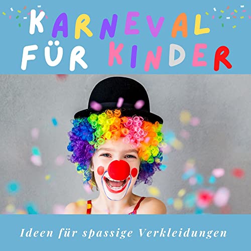 Karneval für Kinder: Ideen für spassige Verkleidungen von 27amigos