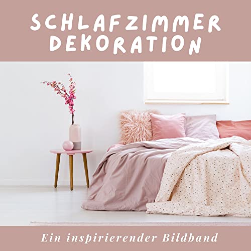 Schlafzimmer-Dekoration: Ein inspirierender Bildband Schlafzimmer-Dekoration: Ein inspirierender Bildband