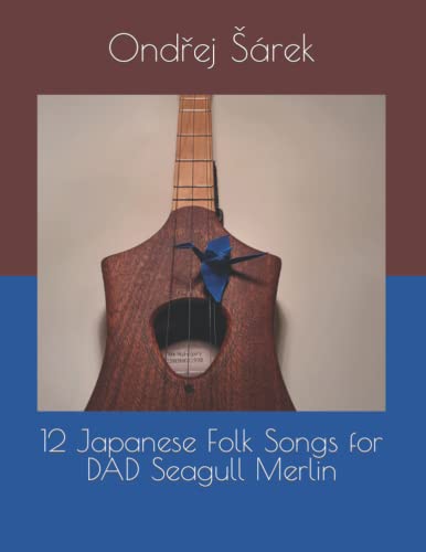 12 Japanese Folk Songs for DAD Seagull Merlin