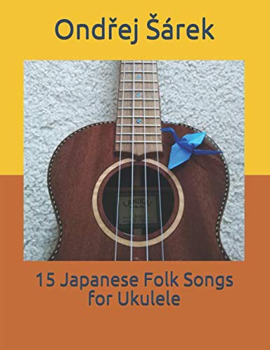 15 Japanese Folk Songs for Ukulele 15 Japanese Folk Songs for Ukulele von Independently published
