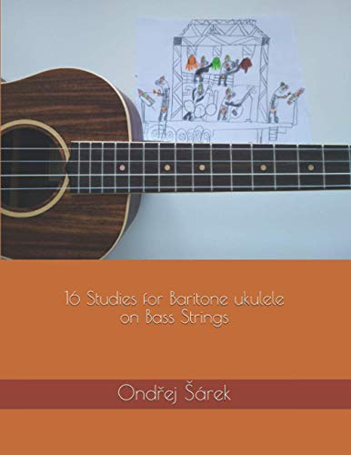 16 Studies for Baritone ukulele on Bass Strings 16 Studies for Baritone ukulele on Bass Strings von Independently published